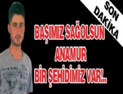 Anamurlu U.avu Hakan Balta ehit oldu.